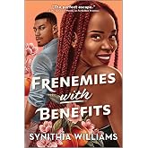 Frenemies with Benefits: A Sizzling Small-Town Romance about a B&amp;B Owner and a Nursery Owner (Peachtree Cove, 3)