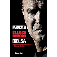 Marcelo Bielsa - El loco unchained (French Edition) book cover Marcelo Bielsa - El loco unchained (French Edition) book cover