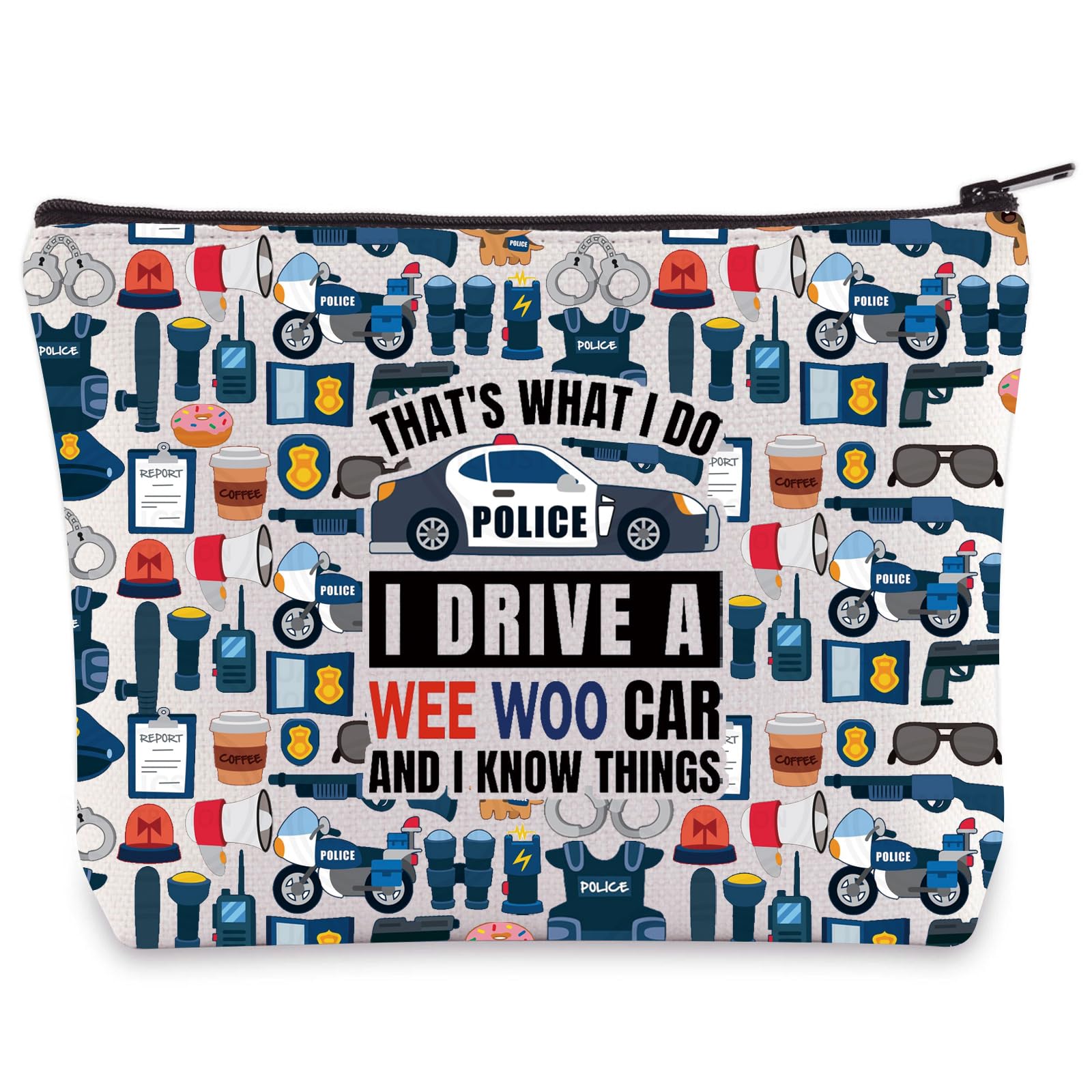 WZMPA Police Officer Cosmetic Bag Police Woman Gift That's What I Do I Drive A Wee Woo Car and I Know Things Makeup Zipper Pouch Bag Police Merch (I Drive A)