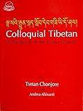 Colloquial Tibetan A Textbook of the Lhasa Dialect (English and Tibetan Edition)