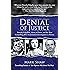 Denial of Justice: Dorothy Kilgallen, Abuse of Power, and the Most Compelling JFK Assassination Investigation in History