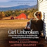 Girl Unbroken: A Sister's Harrowing Story of