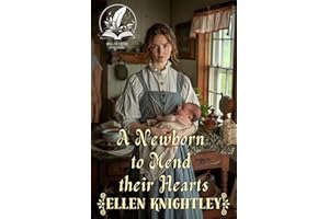 A Newborn to Mend Their Hearts: A Historical Western Romance Novel (Hearts on Destiny's Trail)