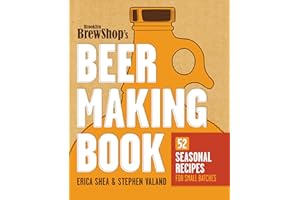 Brooklyn Brew Shop's Beer Making Book: 52 Seasonal Recipes for Small Batches
