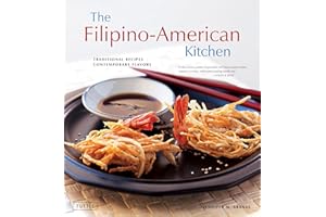 The Filipino-American Kitchen: Traditional Recipes, Contemporary Flavors