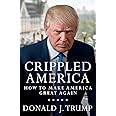 Crippled America: How to Make America Great Again