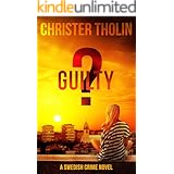 GUILTY?: A Swedish Crime Novel (Stockholm Sleuth Series Book 4)