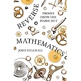 Reverse Mathematics: Proofs from the Inside Out