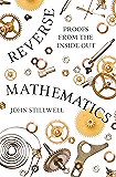Reverse Mathematics: Proofs from the Inside Out