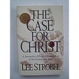 The Case for Christ: A Journalist's Personal Investigation of the Evidence of Jesus