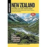 New Zealand Hiking Guide 2025-2026: Discover Hidden Gems and Iconic Tracks Across Aotearoa
