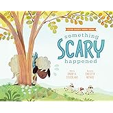 Something Scary Happened (Comfort for Children in Hard Times)