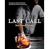 Last Call: Bartenders on Their Final Drink and the Wisdom and Rituals of Closing Time