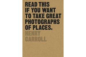 Read This if You Want to Take Great Photographs of Places: (Beginners Guide, Landscape photography, Street photography)