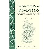 Grow the Best Tomatoes: Storey's Country Wisdom Bulletin A-189 (Storey Country Wisdom Bulletin)