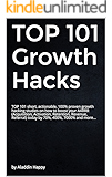 Growth Hacking: TOP 101 short, actionable, 100% proven growth hacks to boost your AARRR by 70%, 400%, 7000%... (startup marketing, growth engineering, growth hacking techniques)