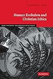 Human Evolution and Christian Ethics (New Studies in Christian Ethics)