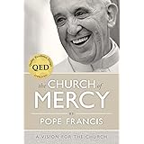 The Church of Mercy: A Vision for the Church