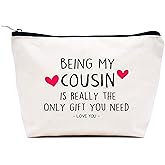 LIBIHUA Makeup Bag-Cosmetic Bag Travel Pouch Present Birthday Graduation Wedding Christmas Gifts for Cousin Women Being My Cousin Is Really the Only Gift You Need
