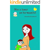 Â¡Voy a tener un hermanito! (Embarazo mes a mes Â¡para niÃ±os!)