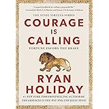 Courage Is Calling: Fortune Favors the Brave (The Stoic Virtues Series)