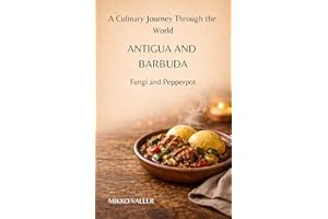 A Culinary Journey Through the World: Antigua and Barbuda: Fungi and Pepperpot