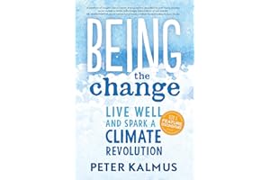 Being the Change: Live Well and Spark a Climate Revolution