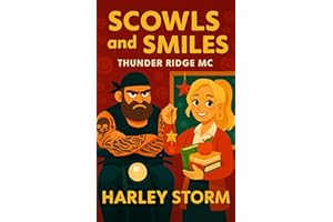 Scowls and Smiles: A Small Town Grumpy Sunshine Motorcycle Club Christmas Romance (Thunder Ridge MC Book 3)