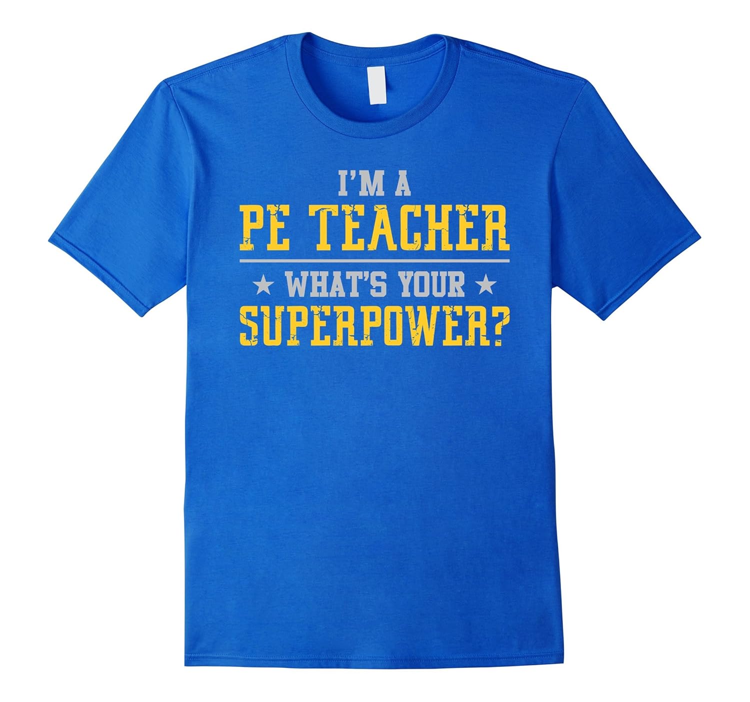 I’m A Pe Teacher What’s Your Superpower Tshirt