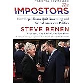 The Impostors: How Republicans Quit Governing and Seized American Politics