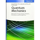 Quantum Mechanics, Volume 3: Fermions, Bosons, Photons, Correlations, and Entanglement