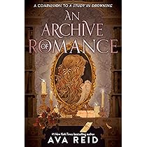 An Archive of Romance Deluxe Illustrated Edition: A Study in