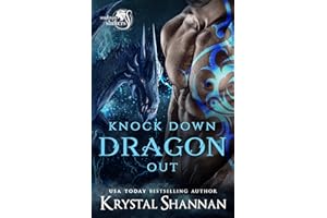 Knock Down Dragon Out: A Sexy Fated Mate Dragon Shifter Romance (Soulmate Shifters in Mystery, Alaska Book 1)