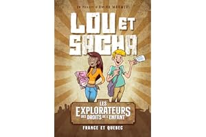 Lou et Sacha: Les explorateurs des droits de l'enfant – France et Québec (French Edition)