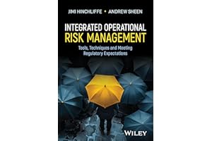 Integrated Operational Risk Management: Tools, Techniques and Meeting Regulatory Expectations