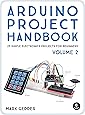 Arduino Project Handbook: 25 Practical Projects to Get You Started ...