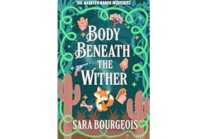 Body Beneath the Wither (The Haunted Ranch Mysteries Book 5)
