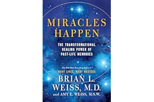 Miracles Happen: The Transformational Healing Power of Past-Life Memories