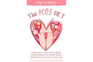 The PCOS Diet (Women’s Health & Nutrition Book 4)