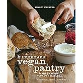 The Homemade Vegan Pantry: The Art of Making Your Own Staples [A Cookbook]