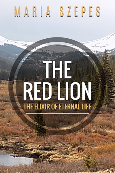 The Red Lion The Elixir Of Eternal Life Kindle Edition By Szepes Maria Sebastian Megan Literature Fiction Kindle Ebooks Amazon Com