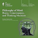Philosophy of Mind: Brains, Consciousness, and Thinking Machines
