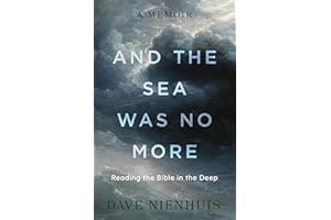 And the Sea Was No More: Reading the Bible in the Deep