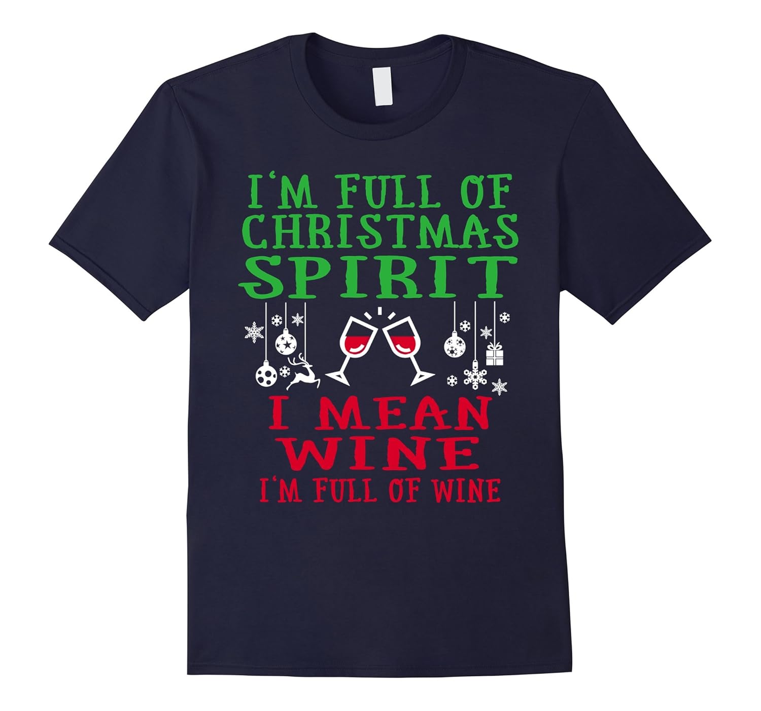 Im full of christmas spirit wine drinking xmas funny t-shirt-ANZ