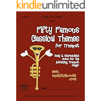Fifty Famous Classical Themes for Trumpet: Easy and Intermediate Solos for the Advancing Trumpet Player book cover