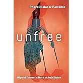 Unfree: Migrant Domestic Work in Arab States