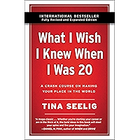 What I Wish I Knew When I Was 20 - 10th Anniversary Edition: A Crash Course on Making Your Place in the World book cover