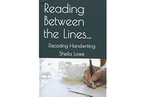 Reading Between The Lines: Decoding Handwriting (Handwriting Psychology Book 1)