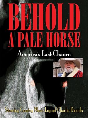 Watch Behold A Pale Horse, America's Last Chance Part One | Prime Video