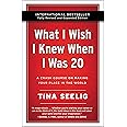 What I Wish I Knew When I Was 20 - 10th Anniversary Edition: A Crash Course on Making Your Place in the World